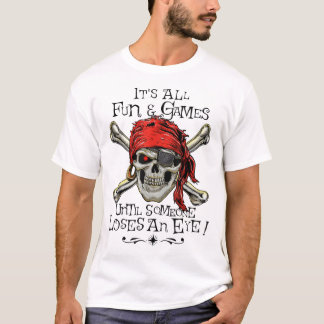 Camiseta Todos E Jogos Até Alguém Perder Um Pirata De Olho