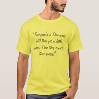 Camiseta "Todos é uma Democrata até que obtenham uma