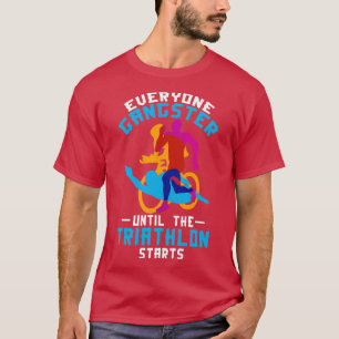 Camiseta Todos Gangster Até O Triatlo Começar O Triatlo