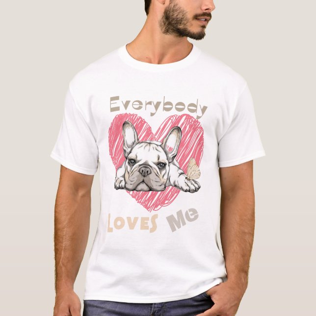 Camiseta Todos me amam uma coleção bonita com frenchie  (Frente)