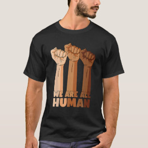 Camiseta Todos Nós Somos Negros Humanos É Uma Linda Históri