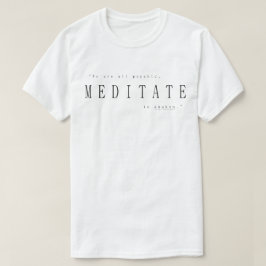 Camiseta Todos Nós Somos Psíquicos, Medite Para Despertar