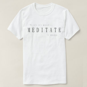Camiseta Todos Nós Somos Psíquicos, Medite Para Despertar