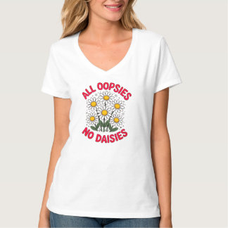 Camiseta Todos Oopsies Sem Daisies Engraçado