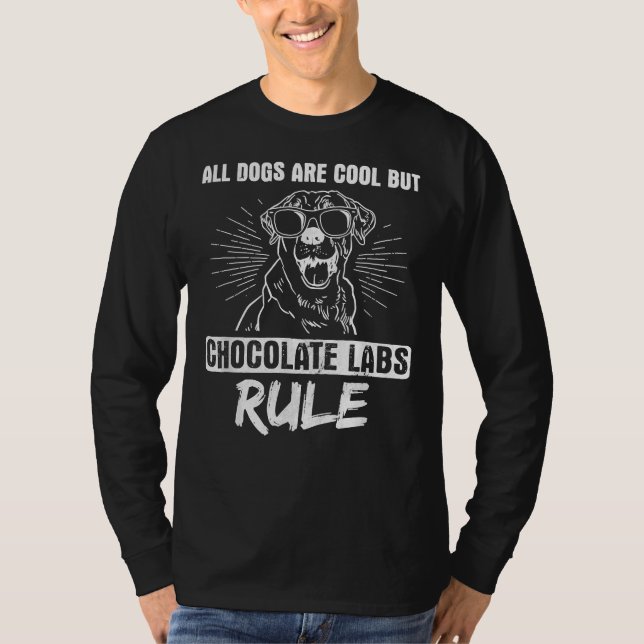 Camiseta Todos Os Cães Legal, Mas Os Laboratórios De Chocol (Frente)