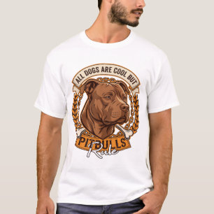 Camiseta Todos os Cães São Legais Mas os Pitbulls Reinam Co