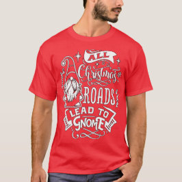 Camiseta Todos os Caminhos de Natal Levam ao Gnome - Gnomes