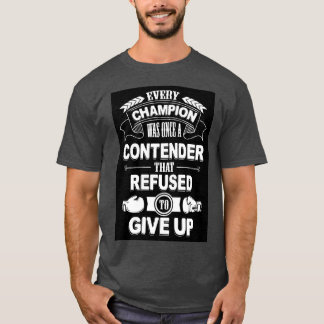 Camiseta Todos os campeões foram recusados a desistir 1