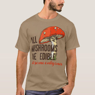 Camiseta TODOS OS COGUMELOS SÃO EDÍVEIS, mas alguns só u
