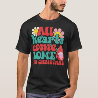 Camiseta Todos Os Corações Vêm Para Casa Para O Natal Gnomo