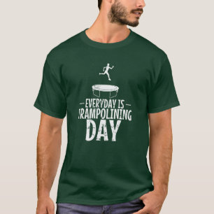 Camiseta Todos os dias é Dia de trampolim Amigo do esporte