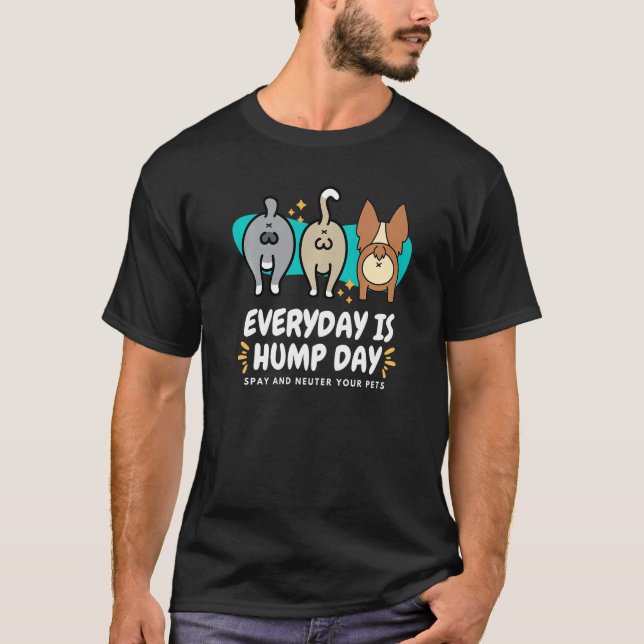 Camiseta Todos os dias é Hump Day Spay e Neutralize o seu a (Frente)