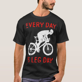 Camiseta Todos Os Dias É Motivação De Ciclismo De Perna