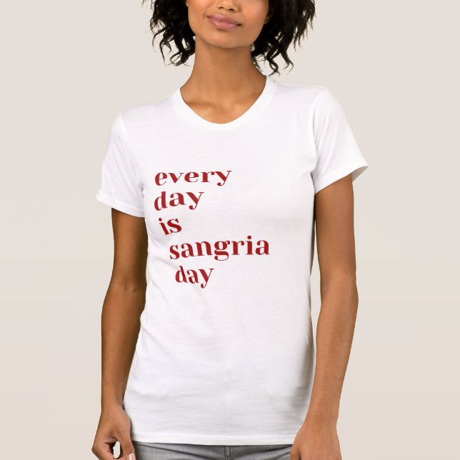 Camiseta Todos os dias é o Dia da Sangria (Frente)