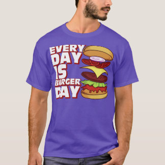 Camiseta Todos Os Dias É O Dia Do Burger