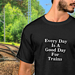 Camiseta Todos os dias é um bom dia para os comboios, o ven