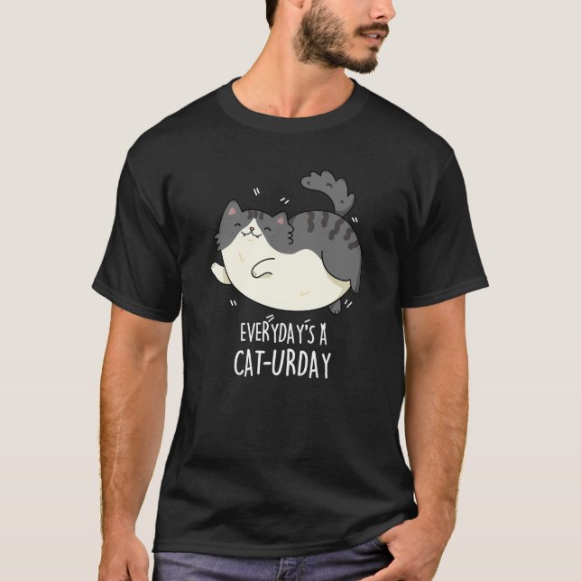 Camiseta Todos os dias é um Gato Engraçado e Engraçado Pun  (Frente)