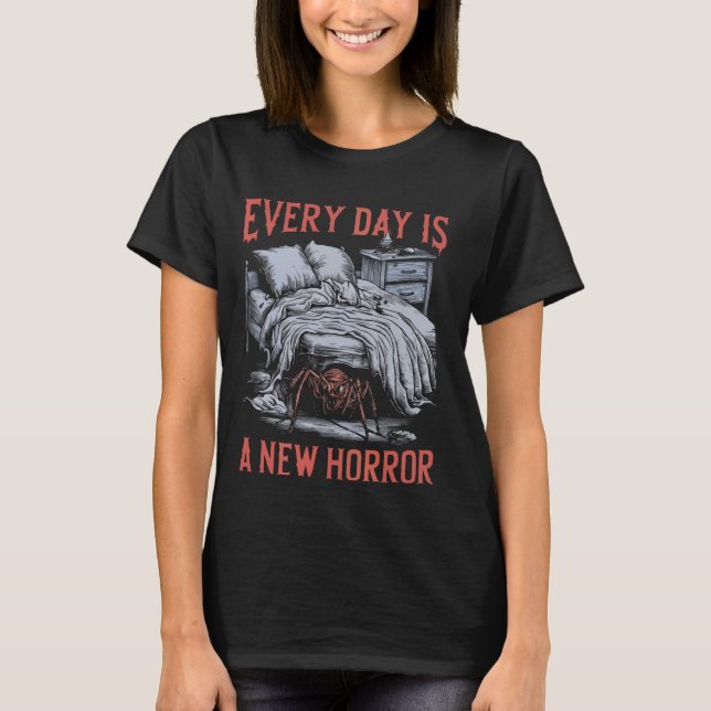 Camiseta Todos Os Dias É Um Novo Horror (Frente)