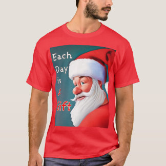 Camiseta Todos Os Dias É Um Presente Pai Natal Feliz Natal