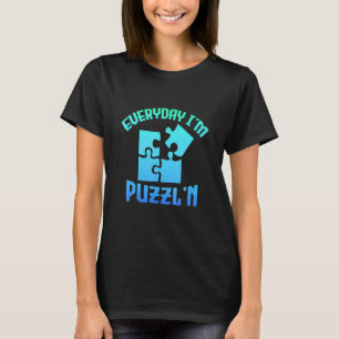 Camiseta Todos os dias estou Puzzl'n Mestre de Quebra-Cabe