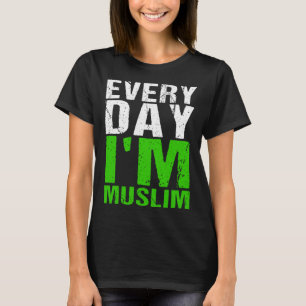 Camiseta Todos os dias eu sou muçulmano Santo Mês Ramadã Or