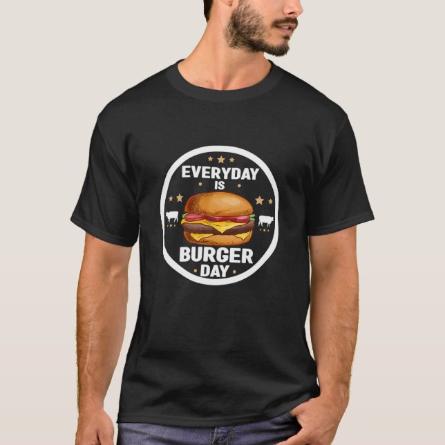 Camiseta Todos Os Dias Há Um Burger Day Um Engraçado CHURRA (Frente)