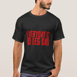 Camiseta Todos Os Dias Não Há Pernas