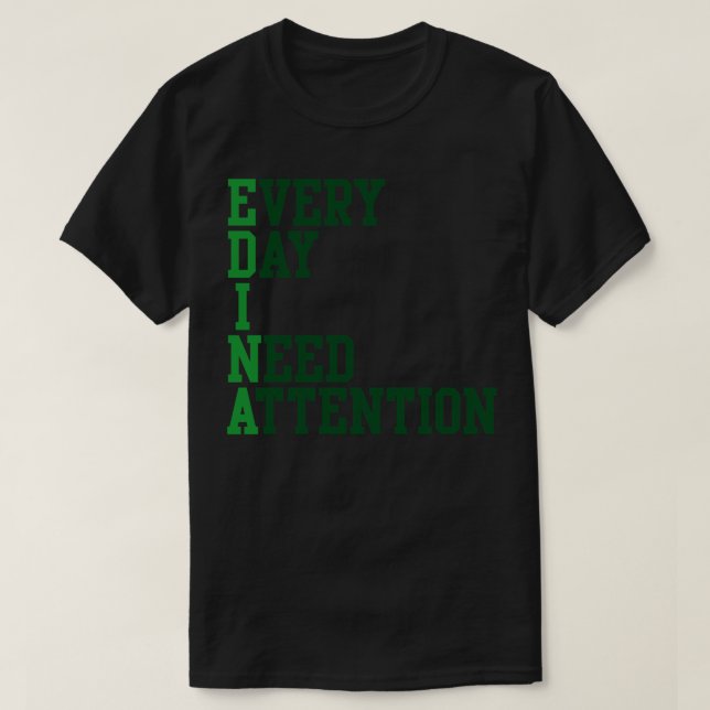 Camiseta Todos Os Dias Preciso De Atenção (Frente do Design)