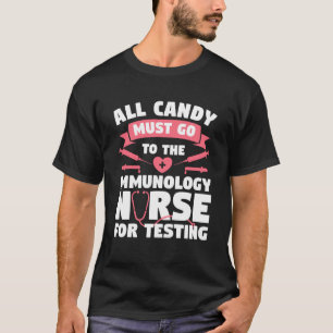 Camiseta Todos Os Doces Devem Ir Ao Enfermeiro De Imunologi