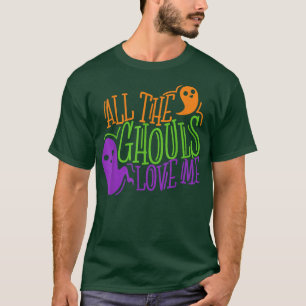 Camiseta Todos Os Ghouls Me Ama, Dia de as Bruxas engraçado