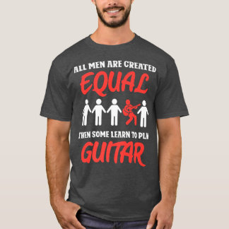 Camiseta Todos os homens são criados iguais, e alguns apren