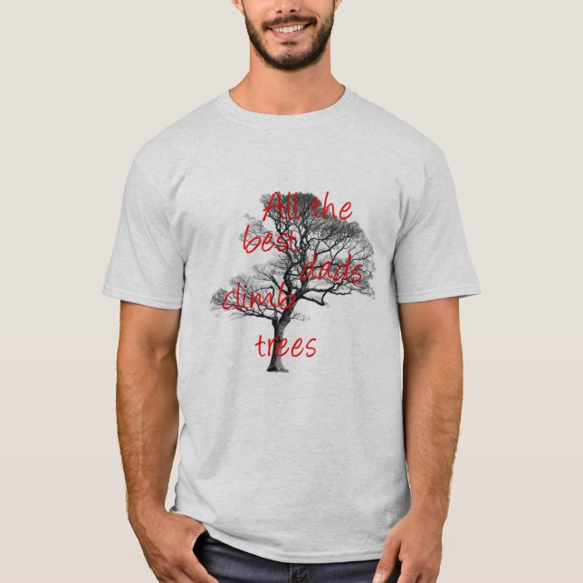 Camiseta Todos os melhores pais escalam árvores, arborista (Frente)