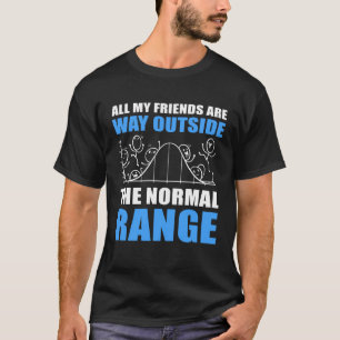 Camiseta Todos Os Meus Amigos Estão Fora Da Rua Normal.
