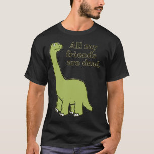 Camiseta Todos os meus amigos são Morto Dinossauro Essenci