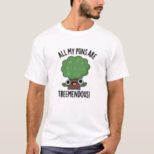 Camiseta Todos Os Meus Puns São Tremendas Árvores Engraçada