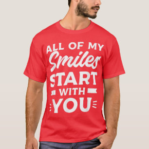 Camiseta Todos Os Meus Sorrisos Começam Com Você Casamento