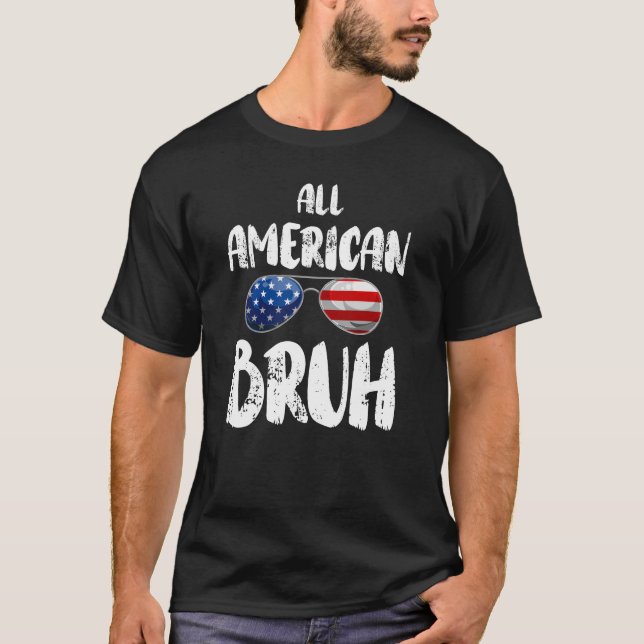 Camiseta Todos Os Óculos Solares Americanos Bruh 4 De Julho (Frente)