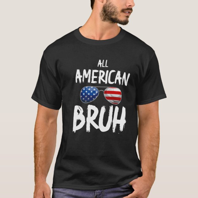 Camiseta Todos Os Óculos Solares Americanos Bruh 4 De Julho (Frente)