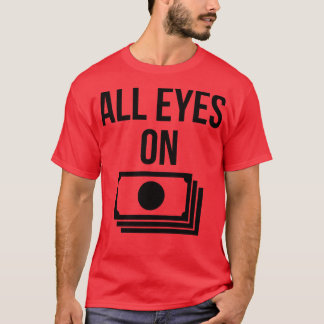 Camiseta Todos os olhos no dinheiro