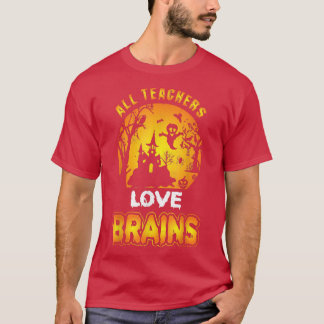 Camiseta Todos Os Professores Adoram Cérebros, Feliz Hallow