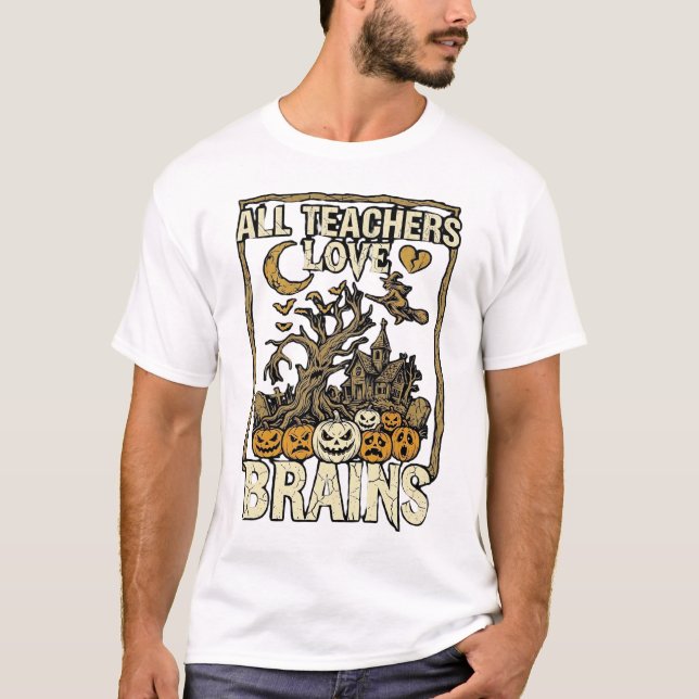 Camiseta Todos os Professores Amam Cérebros Casa Assombrada (Frente)