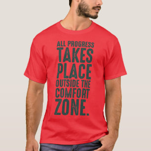 Camiseta Todos os progressos têm lugar fora da zona de conf