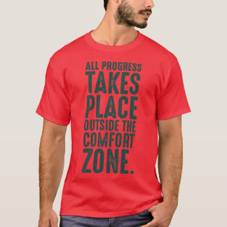 Camiseta Todos os progressos têm lugar fora da zona de conf
