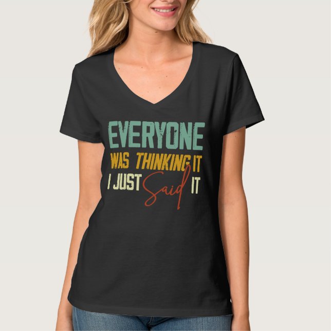 Camiseta Todos Pensavam Que Eu Disse Sarcástico (Frente)