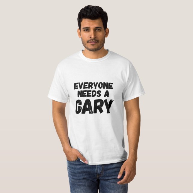 Camiseta Todos precisa um Gary (Frente Completa)
