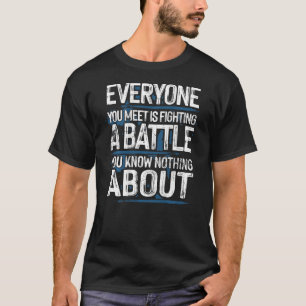 Camiseta todos que conheces lutam pela batalha que conheces