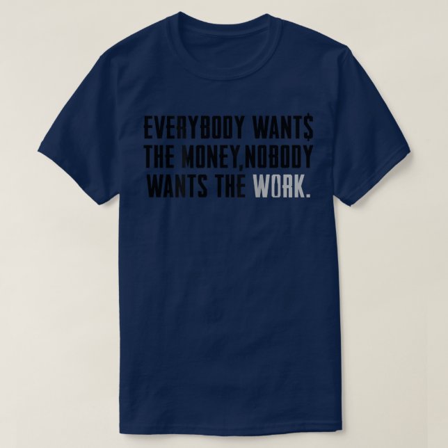 Camiseta Todos Querem O Dinheiro Que Ninguém Quer. (Frente do Design)