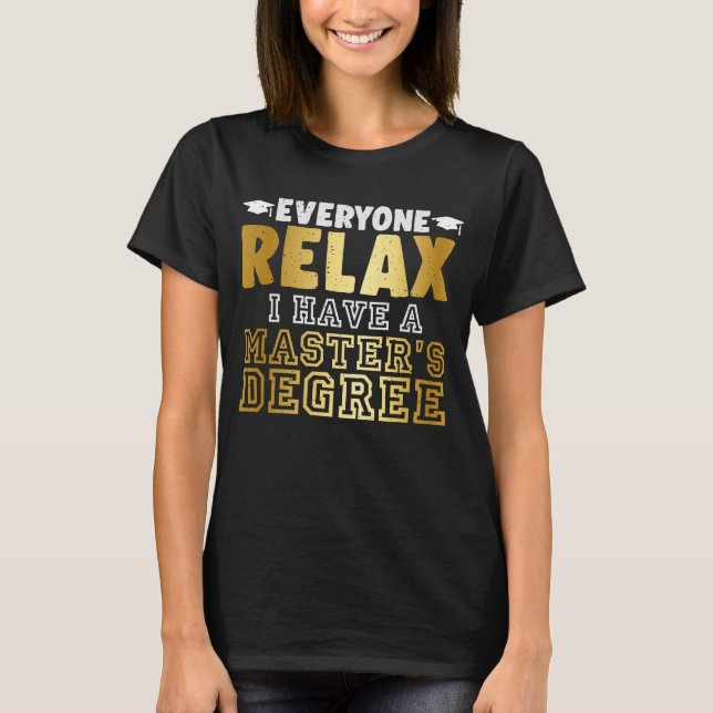 Camiseta Todos relaxa, mim tem um grau de mestre (Frente)