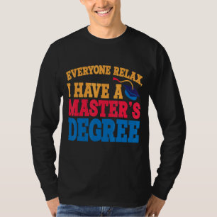 Camiseta Todos Relaxem Eu Tenho Mestrado