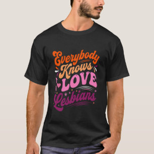 Camiseta Todos Sabem Que Eu Amo Lésbicas LGBTQ Casal Lésbic